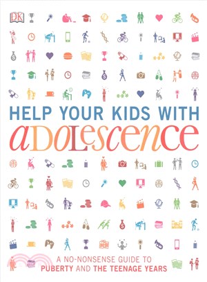 Help Your Kids With Adolescence ─ A No-Nonsense Guide to Puberty and the Teenage Years