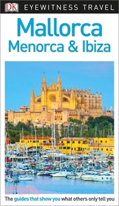 Dk Eyewitness Mallorca, Menorca & Ibiza