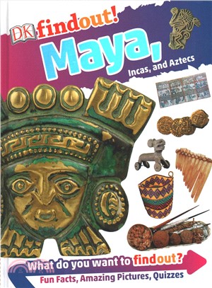 Dk Findout! Maya, Incas, and Aztecs