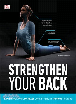 Strengthen your back :banish back pain, increase core strength, improve posture /