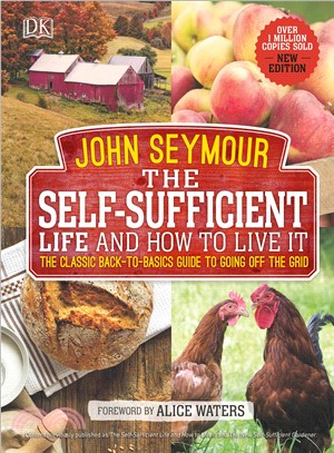 The Self-sufficient Life and How to Live It ― The Complete Back-to-basics Guide