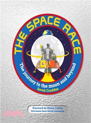 The space race :[the journey to the moon and beyond] /