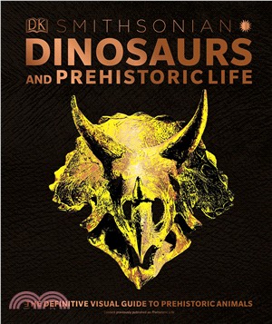 Dinosaurs and Prehistoric Life ― The Definitive Visual Guide to Prehistoric Animals