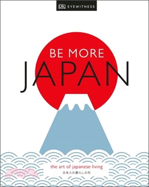 Be More Japan ― The Art of Japanese Living