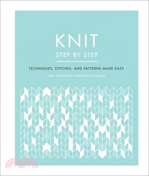 Knit Step by Step ― Techniques, Stitches, and Patterns Made Easy