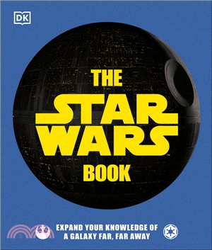 The Star Wars Book: Expand your knowledge of a galaxy far, far away
