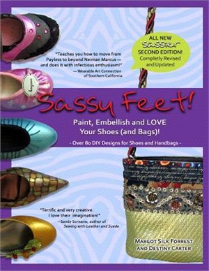 Sassy Feet ― Paint, Embellish and Love Your Shoes (And Bags)!