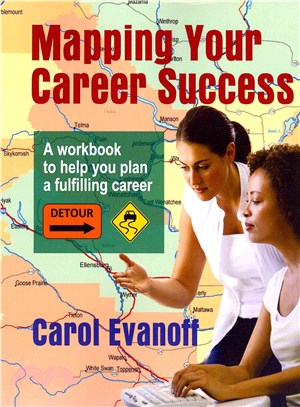 Mapping Your Career Success ― A Workbook to Help You Plan a Fulfilling Career