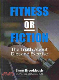 Fitness or Fiction ― The Truth About Diet and Exercise