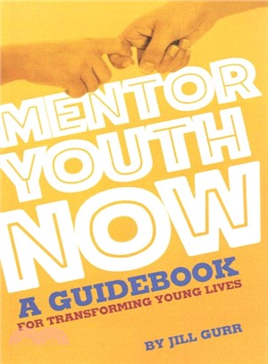 Mentor Youth Now ― A Guidebook for Transforming Young Lives