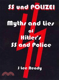 SS und Polizei—Myths and Lies of Hitler's SS and Police