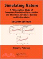 Simulating Nature ─ A Philosophical Study of Computer-Simulation Uncertainties and Their Role in Climate Science and Policy Advice