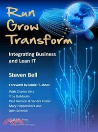 Run Grow Transform—Integrating Business and Lean It