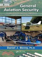 General Aviation Security ─ Aircraft, Hangars, Fixed-Base Operations, Flight Schools, and Airports