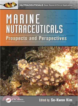 Marine nutraceuticals : prospects and perspectives / edited by Se-Kwon Kim.