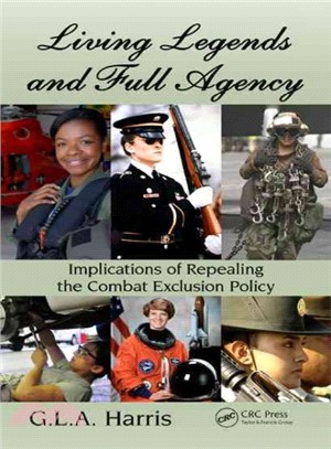 Living Legends and Full Agency ─ Implications of Repealing the Combat Exclusion Policy