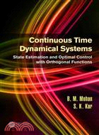 Continuous Time Dynamical Systems—State Estimation and Optimal Control With Orthogonal Functions