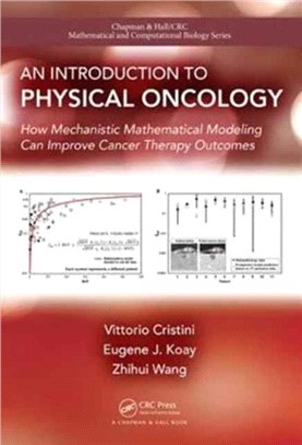 An Introduction to Physical Oncology ─ How Mechanistic Mathematical Modeling Can Improve Cancer Therapy Outcomes