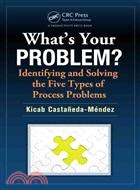 What's Your Problem? Identifying and Solving the Five Types of Process Problems