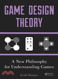 Game Design Theory ─ A New Philosophy for Understanding Games