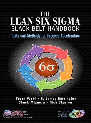 The Lean Six Sigma Black Belt Handbook ─ Tools and Methods for Process Acceleration
