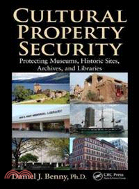 Cultural Property Security ─ Protecting Museums, Historic Sites, Archives, and Libraries