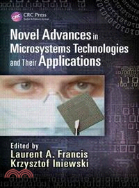 Novel Advances in Microsystems Technologies and Their Applications ― Technologies and Systems Applications