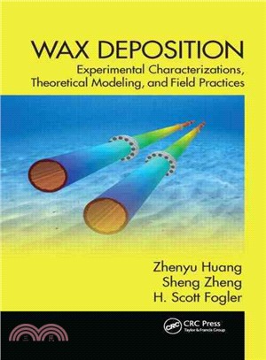 Wax Deposition ─ Experimental Characterizations, Theoretical Modeling, and Field Practices