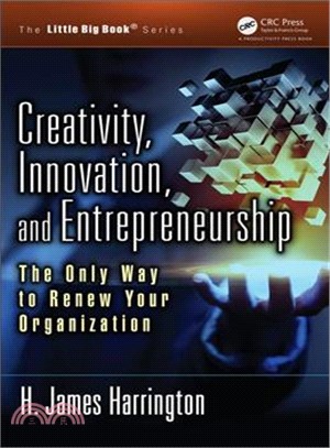 Creativity, Innovation, and Entrepreneurship ─ The Only Way to Renew Your Organization