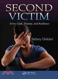 Second Victim ─ Error, Guilt, Trauma, and Resilience