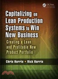 Capitalizing on Lean Production Systems to Win New Business ─ Creating a Lean and Profitable New Product Portfolio