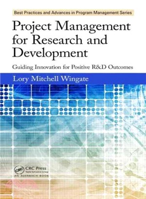 Project Management for Research and Development ― Guiding Innovation for Positive R&d Outcomes