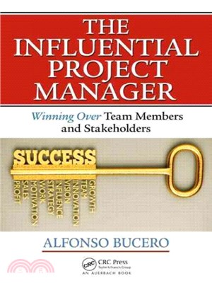 The Influential Project Manager ─ Winning over Team Members and Stakeholders