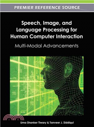 Speech, Image, and Language Processing for Human Computer Interaction ─ Multi-Modal Advancements