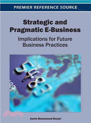 Strategic and Pragmatic E-Business—Implications for Future Business Practices