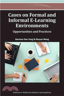 Cases on Formal and Informal E-Learning Environments—Opportunities and Practices