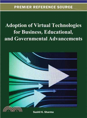 Adoption of Virtual Technologies for Business, Educational, and Governmental Advancements