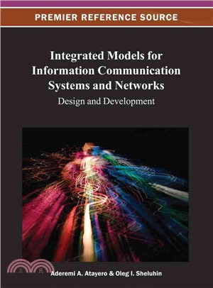 Integrated Models for Information Communication Systems and Networks ─ Design and Development