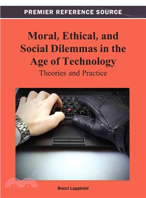 Moral, Ethical, and Social Dilemmas in the Age of Technology—Theories and Practice