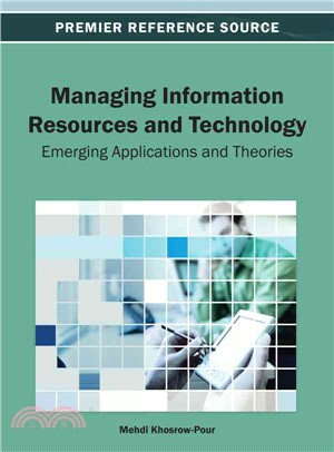 Managing information resources and technology : emerging applications and theories