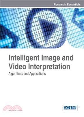 Intelligent Image and Video Interpretation — Algorithms and Applications