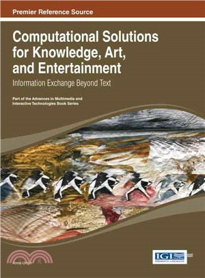 Computational Solutions for Knowledge, Art, and Entertainment ― Information Exchange Beyond Text