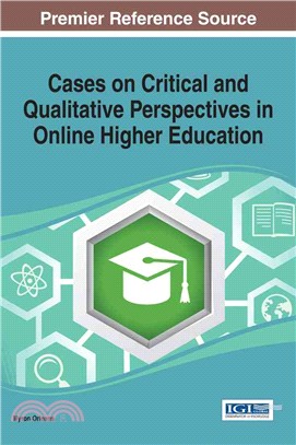 Cases on Critical and Qualitative Perspectives in Online Higher Education