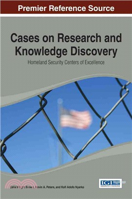 Cases on Research and Knowledge Discovery ― Homeland Security Centers of Excellence