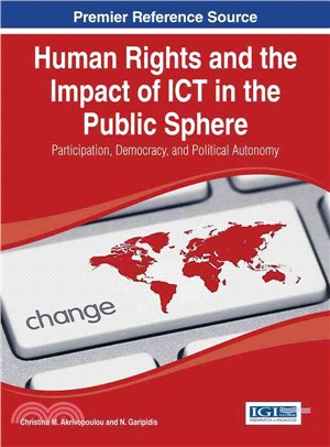 Human Rights and the Impact of Ict in the Public Sphere ― Participation, Democracy, and Political Autonomy