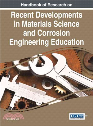 Handbook of Research on Recent Developments in Materials Science and Corrosion Engineering Education