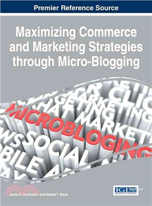 Maximizing Commerce and Marketing Strategies Through Micro-blogging