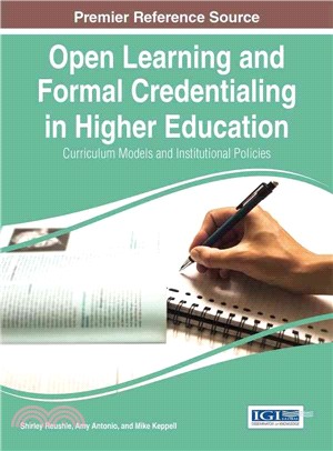 Open Learning and Formal Credentialing in Higher Education ― Curriculum Models and Institutional Policies