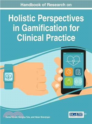 Handbook of Research on Holistic Perspectives in Gamification for Clinical Practice