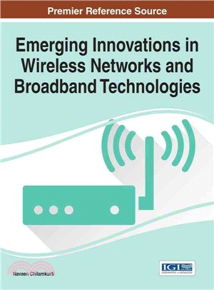 Emerging Innovations in Wireless Networks and Broadband Technologies